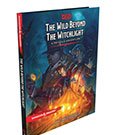 Dungeons & Dragons RPG Adventure The Wild Beyond the Witchlight: A Feywild Adventure english