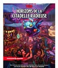 Dungeons & Dragons RPG Horizons de la Citadelle Radieuse french